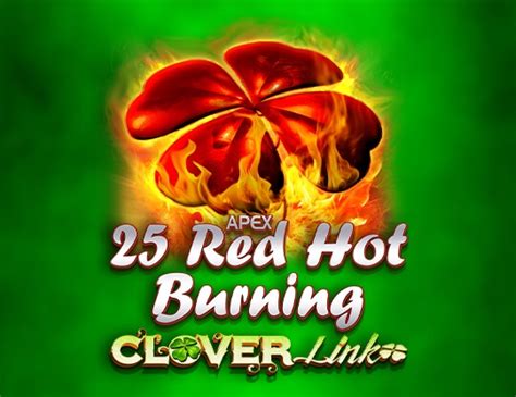 25 Red Hot Burning Clover Link Betano